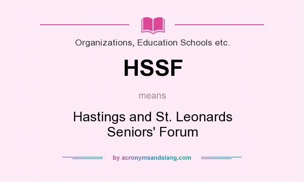 What does HSSF mean? It stands for Hastings and St. Leonards Seniors` Forum