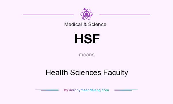 What does HSF mean? It stands for Health Sciences Faculty