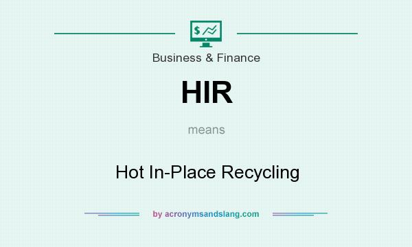 What does HIR mean? It stands for Hot In-Place Recycling