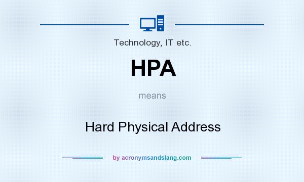 What does HPA mean? It stands for Hard Physical Address