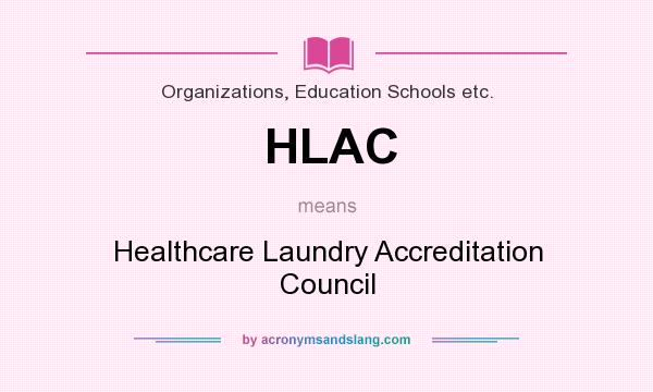 What does HLAC mean? It stands for Healthcare Laundry Accreditation Council