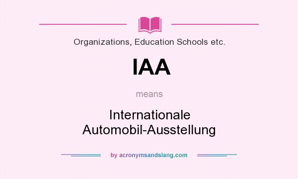 What does IAA mean? It stands for Internationale Automobil-Ausstellung