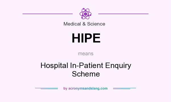 What does HIPE mean? It stands for Hospital In-Patient Enquiry Scheme