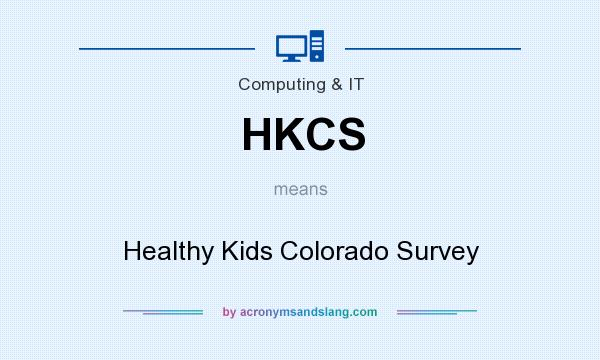 What does HKCS mean? It stands for Healthy Kids Colorado Survey
