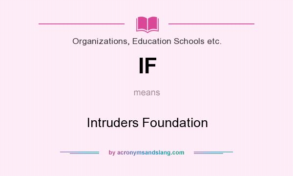 What does IF mean? It stands for Intruders Foundation