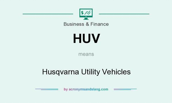 What does HUV mean? It stands for Husqvarna Utility Vehicles