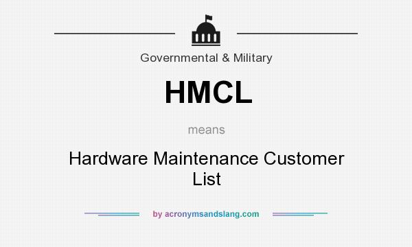 What does HMCL mean? It stands for Hardware Maintenance Customer List