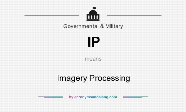 What does IP mean? It stands for Imagery Processing
