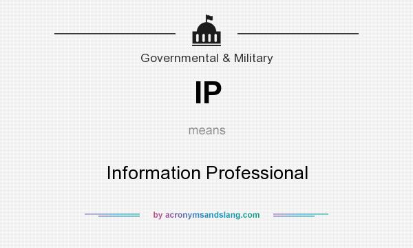What does IP mean? It stands for Information Professional