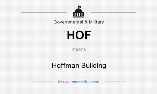 What does HOF mean? It stands for Hoffman Building