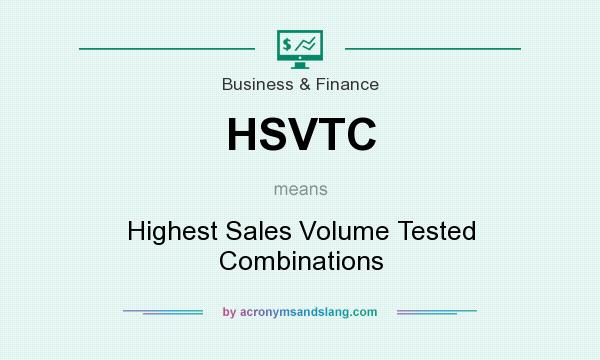 What does HSVTC mean? It stands for Highest Sales Volume Tested Combinations