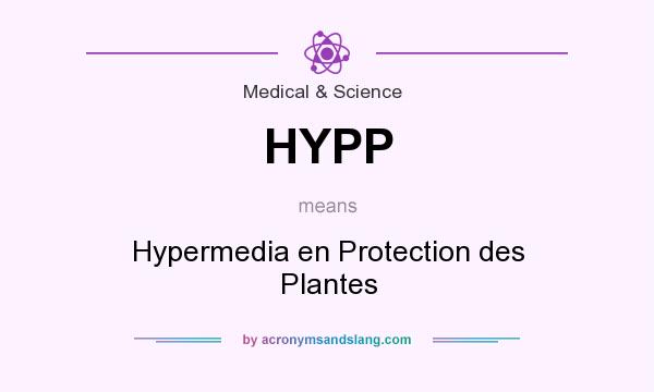 What does HYPP mean? It stands for Hypermedia en Protection des Plantes