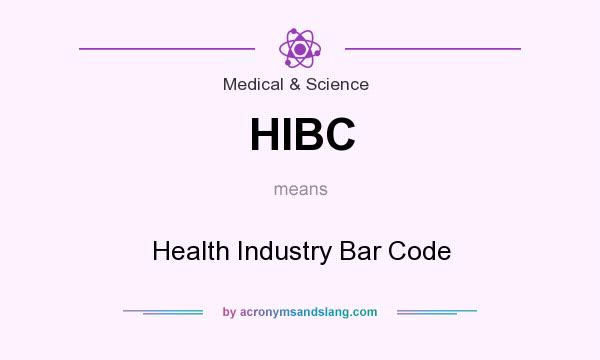 What does HIBC mean? It stands for Health Industry Bar Code