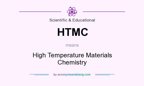 What does HTMC mean? It stands for High Temperature Materials Chemistry