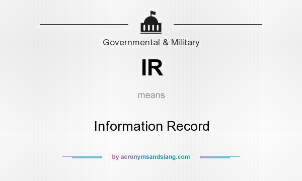 What does IR mean? It stands for Information Record