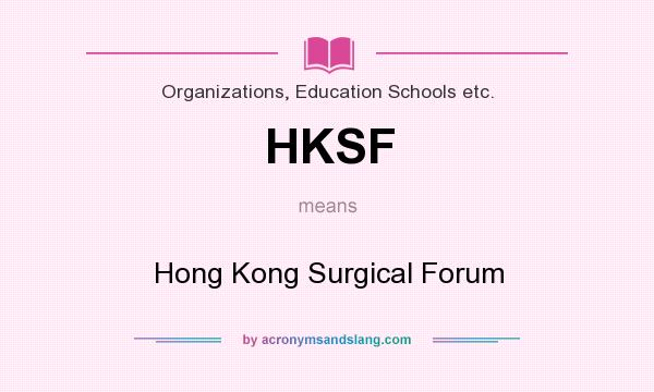 What does HKSF mean? It stands for Hong Kong Surgical Forum