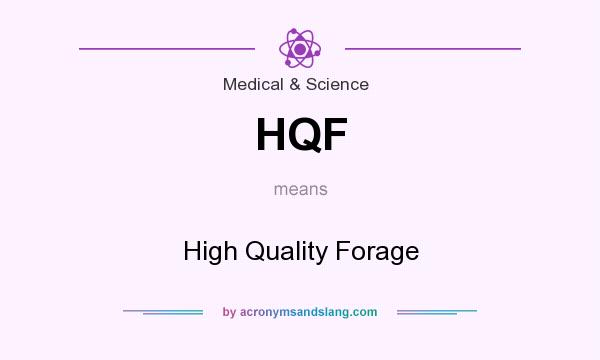 What does HQF mean? It stands for High Quality Forage