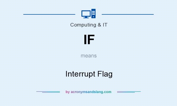 What does IF mean? It stands for Interrupt Flag