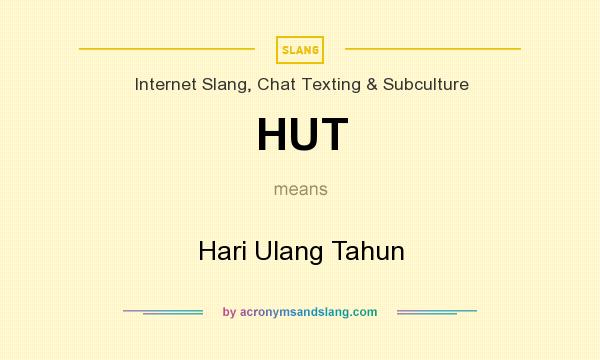What does HUT mean? It stands for Hari Ulang Tahun