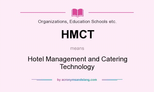 What does HMCT mean? It stands for Hotel Management and Catering Technology