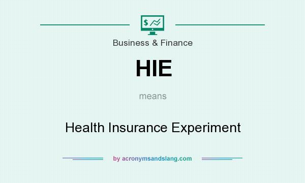 What does HIE mean? It stands for Health Insurance Experiment