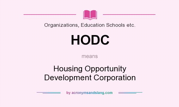 What does HODC mean? It stands for Housing Opportunity Development Corporation
