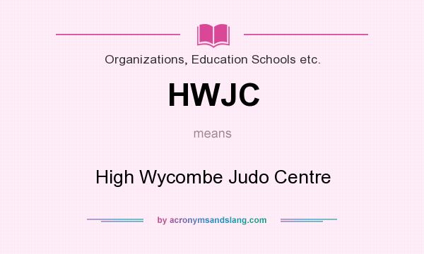 What does HWJC mean? It stands for High Wycombe Judo Centre