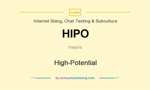 What does HIPO mean? It stands for High-Potential