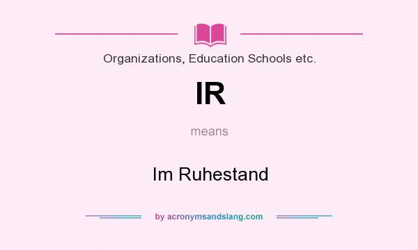 What does IR mean? It stands for Im Ruhestand