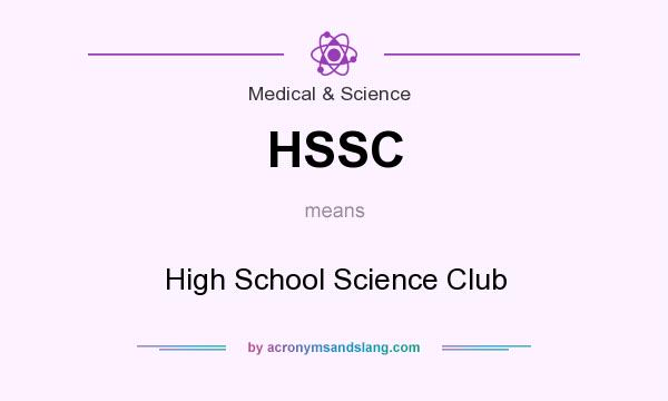 What does HSSC mean? It stands for High School Science Club