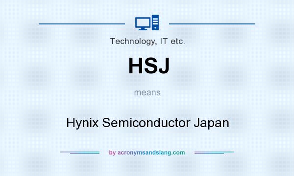 What does HSJ mean? It stands for Hynix Semiconductor Japan