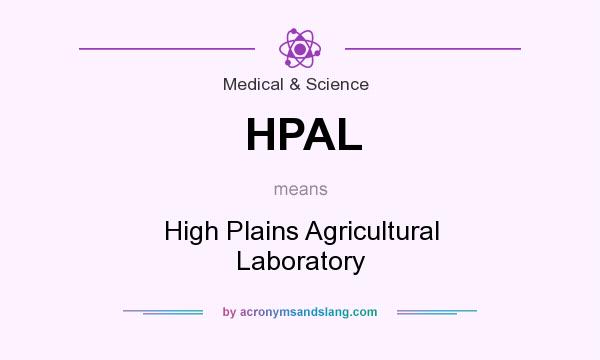 What does HPAL mean? It stands for High Plains Agricultural Laboratory