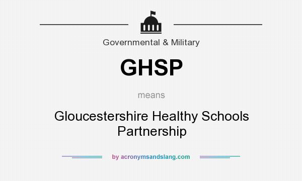 What does GHSP mean? It stands for Gloucestershire Healthy Schools Partnership