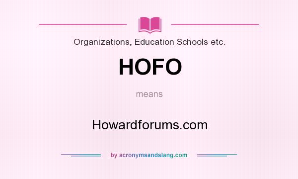 What does HOFO mean? It stands for Howardforums.com