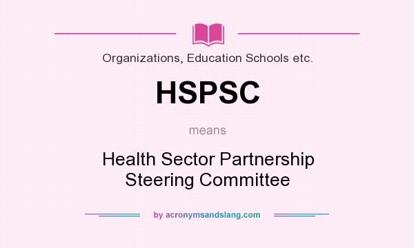 What does HSPSC mean? It stands for Health Sector Partnership Steering Committee