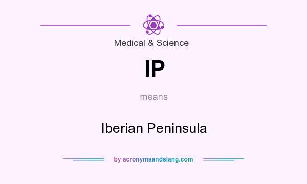 What does IP mean? It stands for Iberian Peninsula