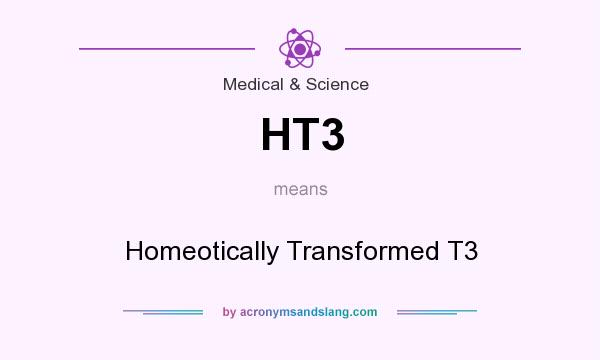 What does HT3 mean? It stands for Homeotically Transformed T3