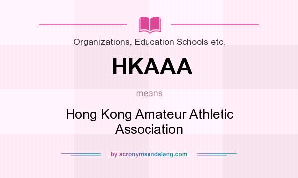What does HKAAA mean? It stands for Hong Kong Amateur Athletic Association