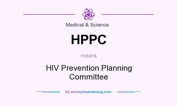 What does HPPC mean? It stands for HIV Prevention Planning Committee