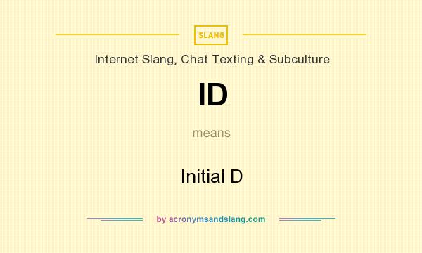 What does ID mean? It stands for Initial D