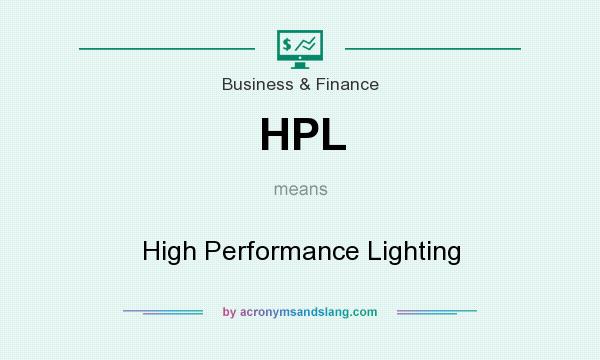 What does HPL mean? It stands for High Performance Lighting