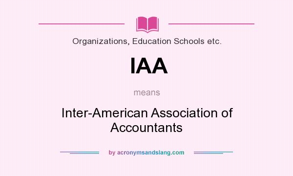 What does IAA mean? It stands for Inter-American Association of Accountants