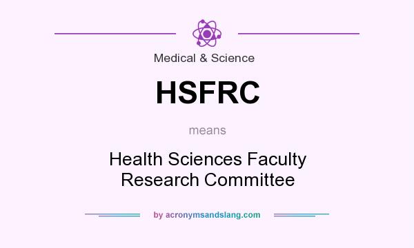 What does HSFRC mean? It stands for Health Sciences Faculty Research Committee