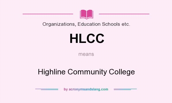 What does HLCC mean? It stands for Highline Community College