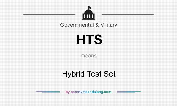 What does HTS mean? It stands for Hybrid Test Set