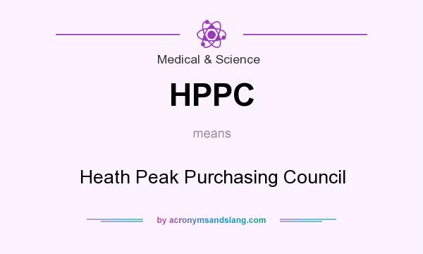 What does HPPC mean? It stands for Heath Peak Purchasing Council