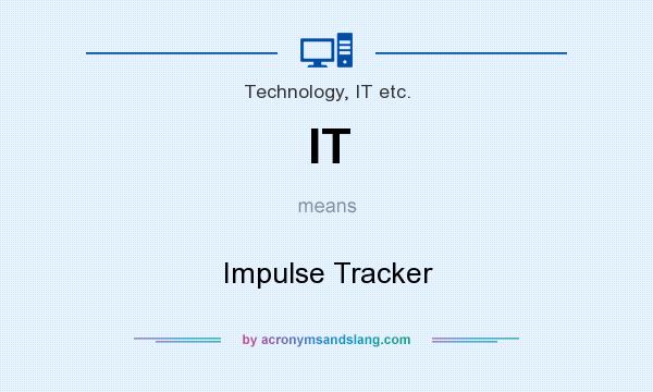 What does IT mean? It stands for Impulse Tracker
