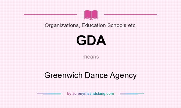 What does GDA mean? It stands for Greenwich Dance Agency