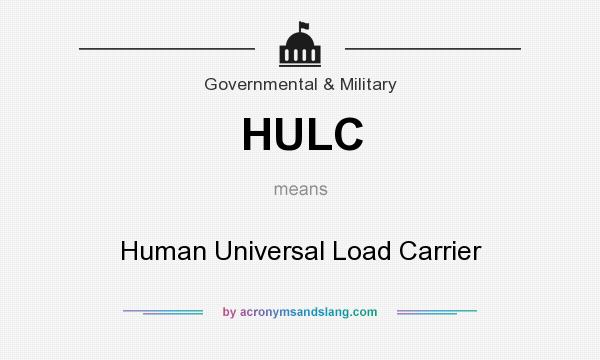 What does HULC mean? It stands for Human Universal Load Carrier