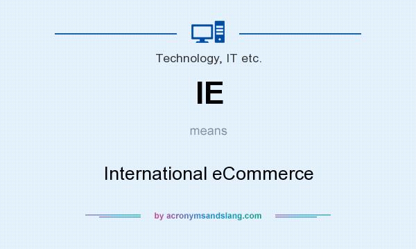 What does IE mean? It stands for International eCommerce